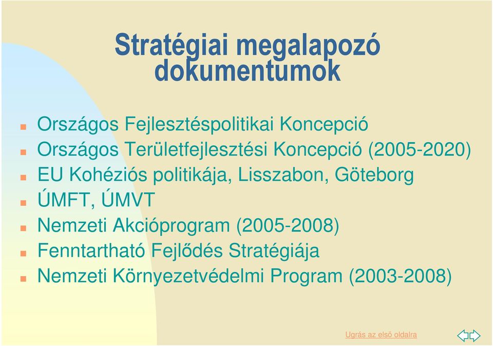 politikája, Lisszabon, Göteborg ÚMFT, ÚMVT Nemzeti Akcióprogram