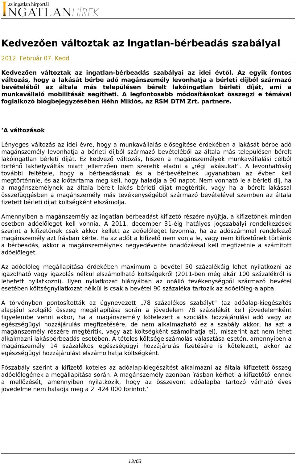 mobilitását segítheti. A legfontosabb módosításokat összegzi e témával foglalkozó blogbejegyzésében Héhn Miklós, az RSM DTM Zrt. partnere.