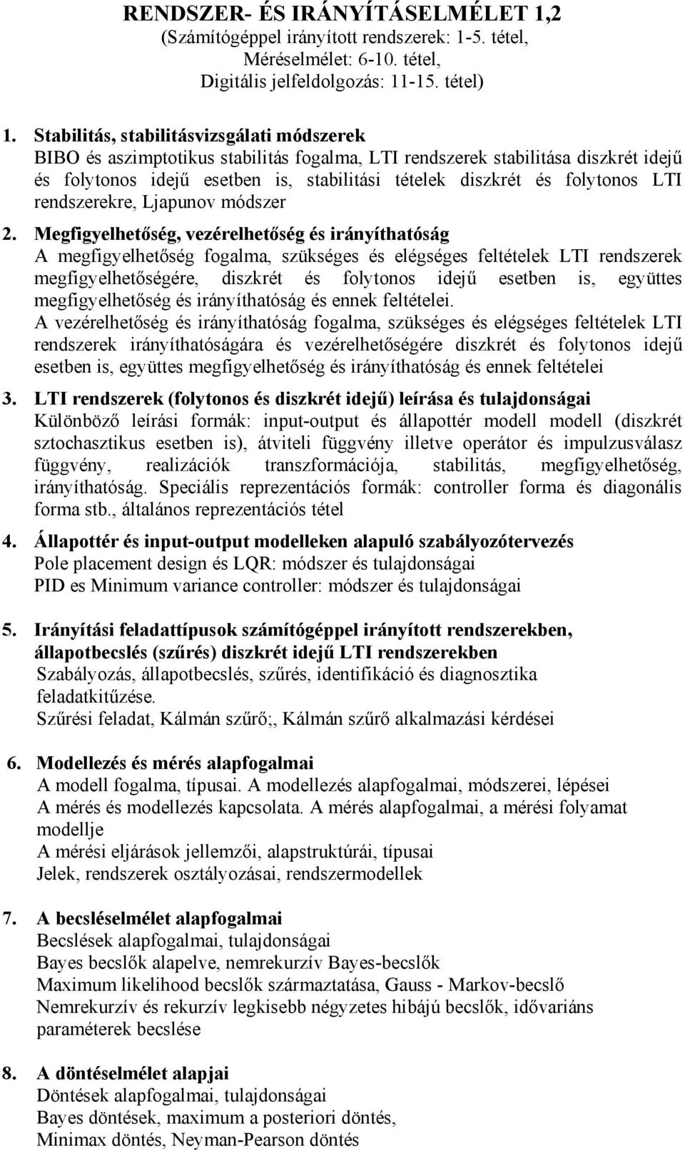 LTI rendszerekre, Ljapunov módszer 2.