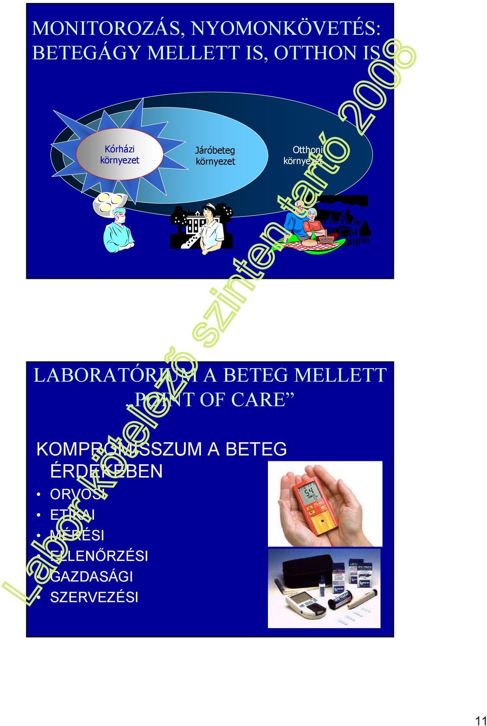 LABORATÓRIUM A BETEG MELLETT POINT OF CARE KOMPROMISSZUM A