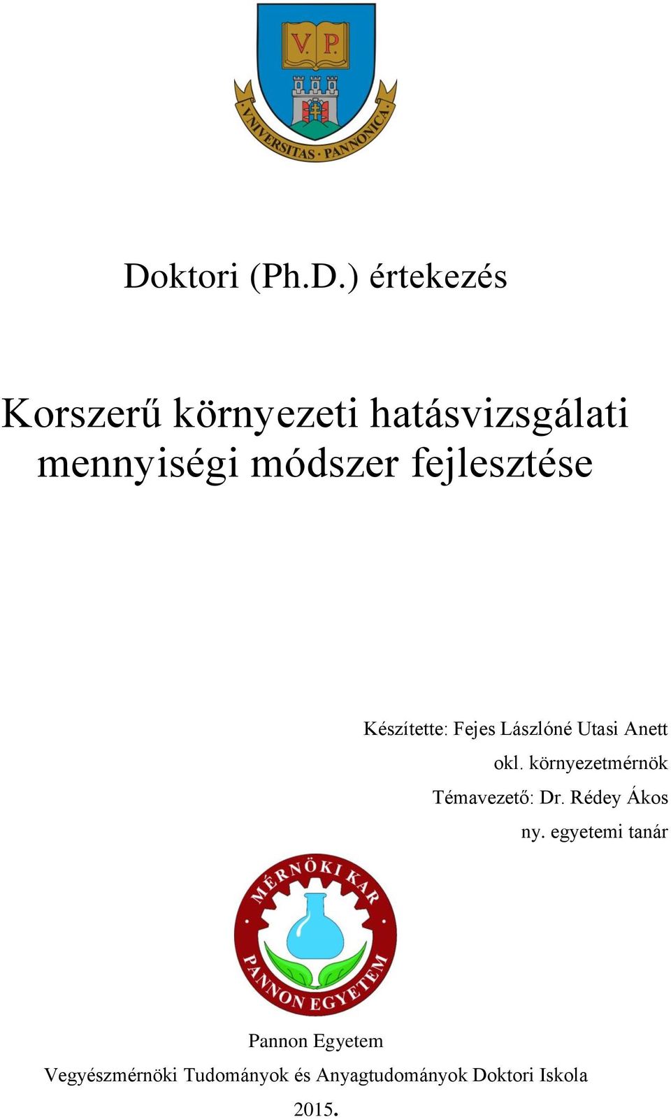 okl. környezetmérnök Témavezető: Dr. Rédey Ákos ny.