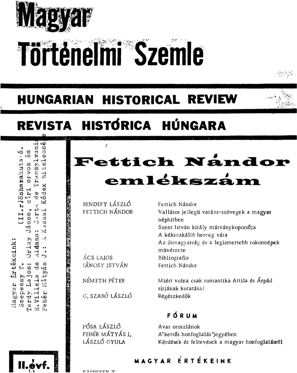 l Qí Ví-: rh H ^ H '<U» (U nn BENDEFY las ZLÓ FETTICH NÁNDOR ÁCS LAJOS jan o sy is t v An NÉMETH PÉTER G. SZABÓ LÁSZLÓ FÓSA LÁSZLÓ FEHÉR MÁTYÁS J.