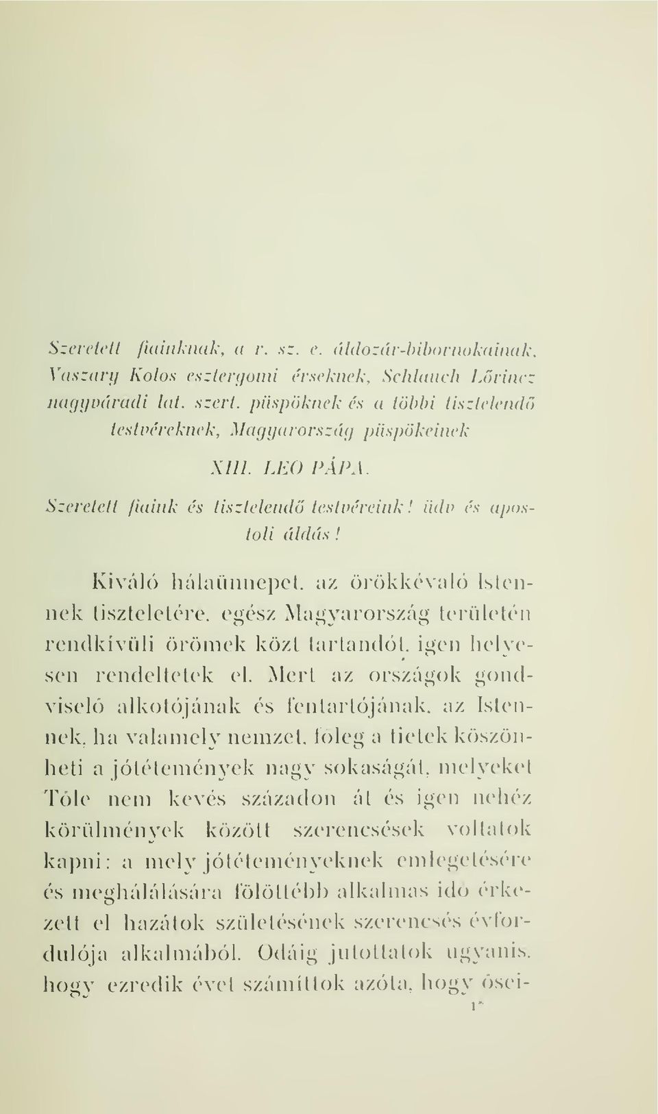 az örökkévaló Islcnnck lisztelctérc, egész Magyarország területén rendkívüli örömek közt tartandót. igen helyesen rendeltetek el. Mert az országok gondvisel alkotójának és í'entartójának.