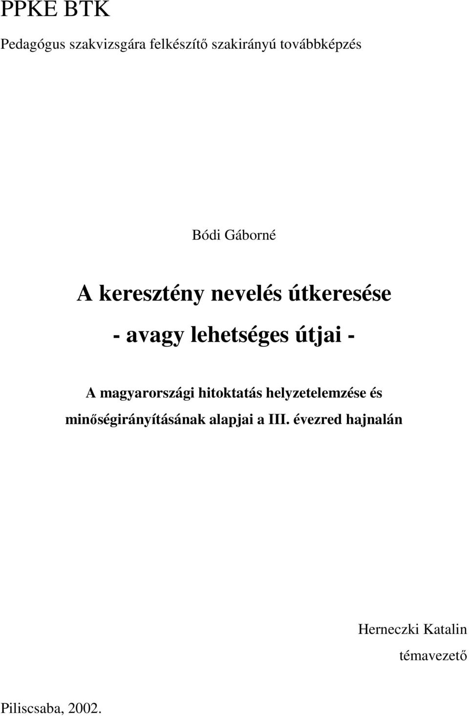 - A magyarországi hitoktatás helyzetelemzése és minőségirányításának