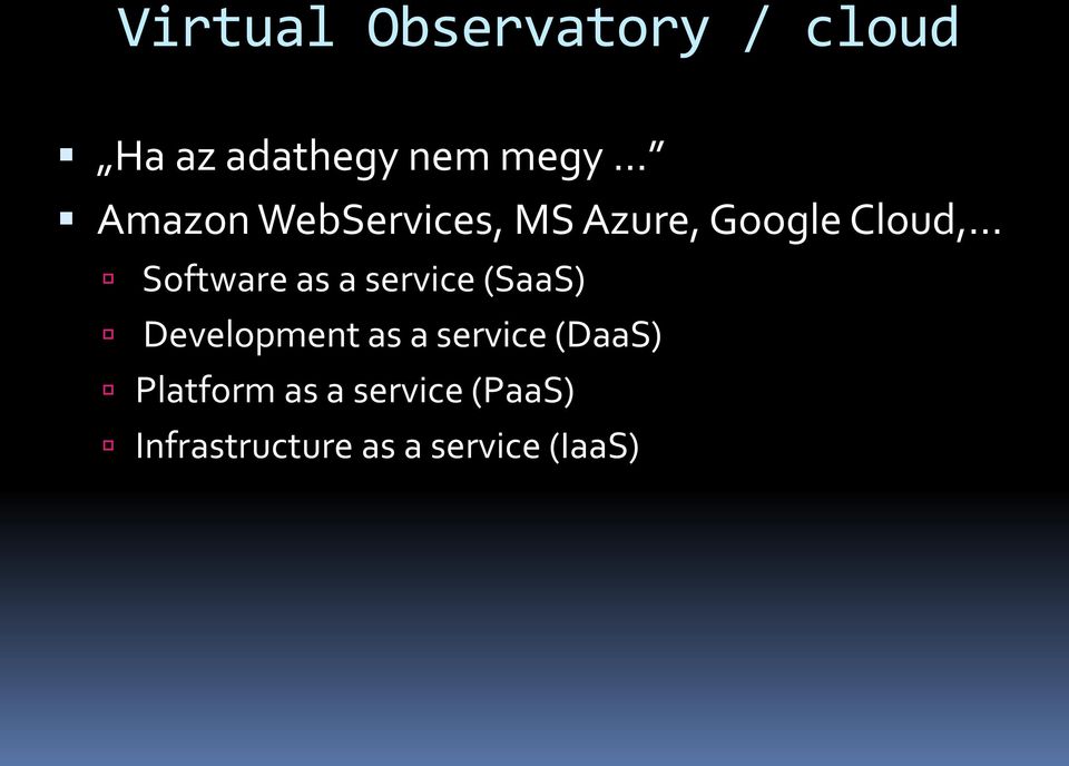 as a service (SaaS) Development as a service (DaaS)