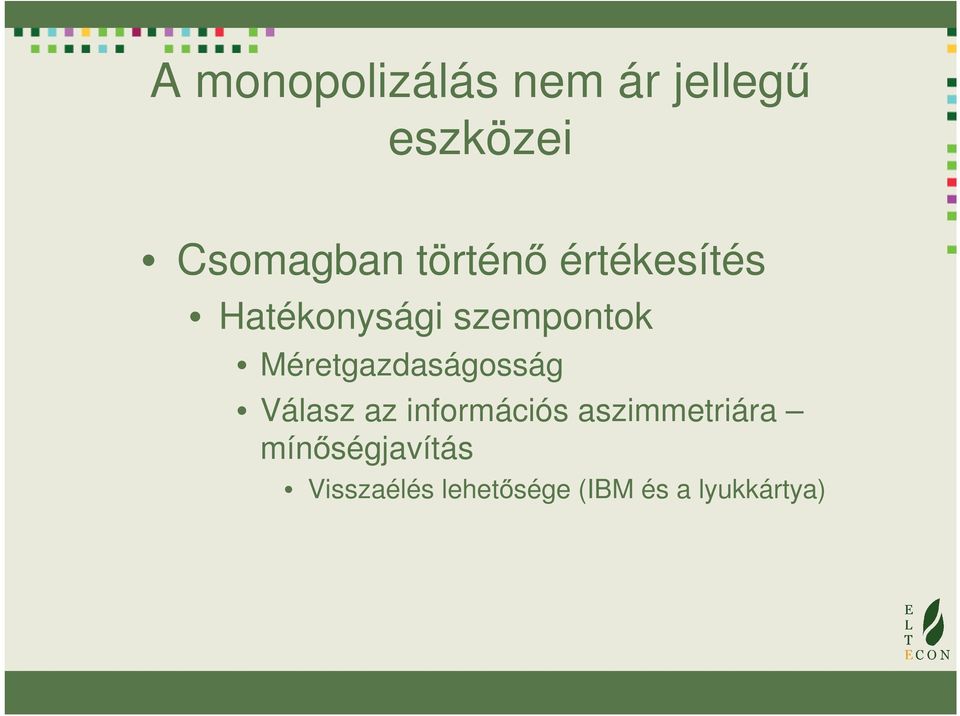 Méretgazdaságosság Válasz az információs