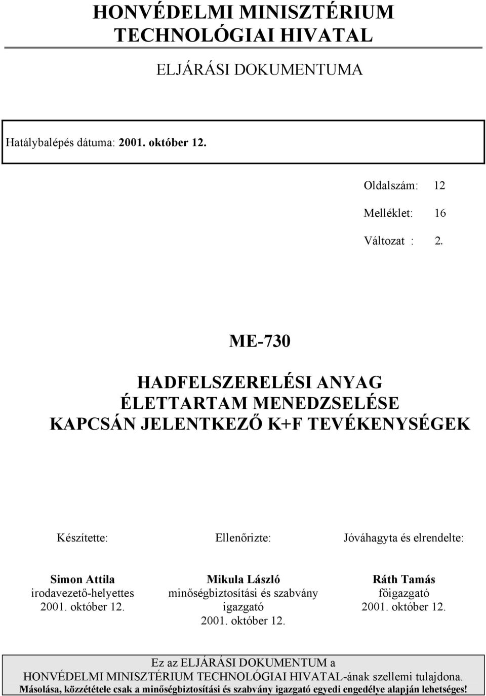 október 12. Mikula László minőségbiztosítási és szabvány igazgató 2001. október 12.