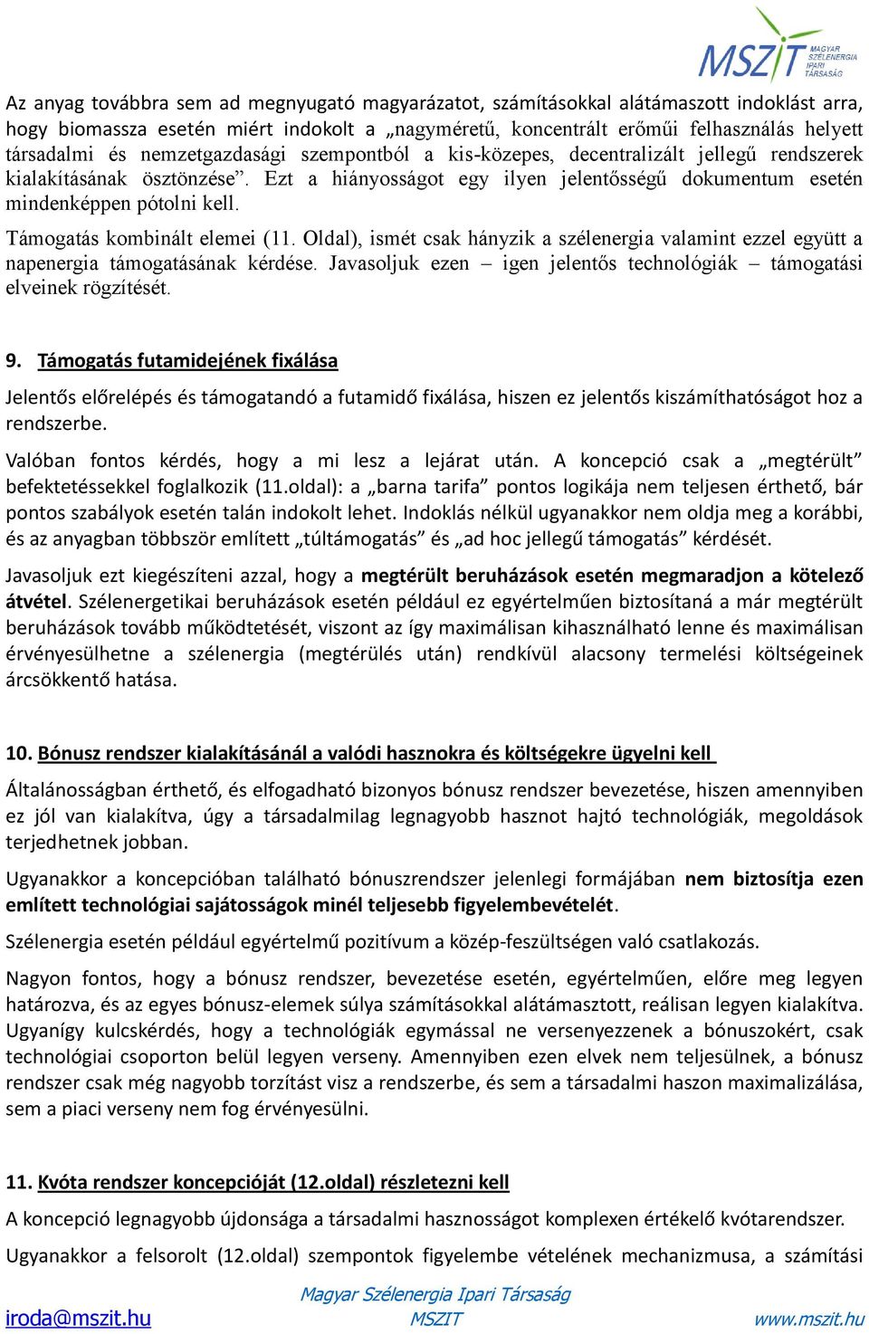 Támogatás kombinált elemei (11. Oldal), ismét csak hányzik a szélenergia valamint ezzel együtt a napenergia támogatásának kérdése.