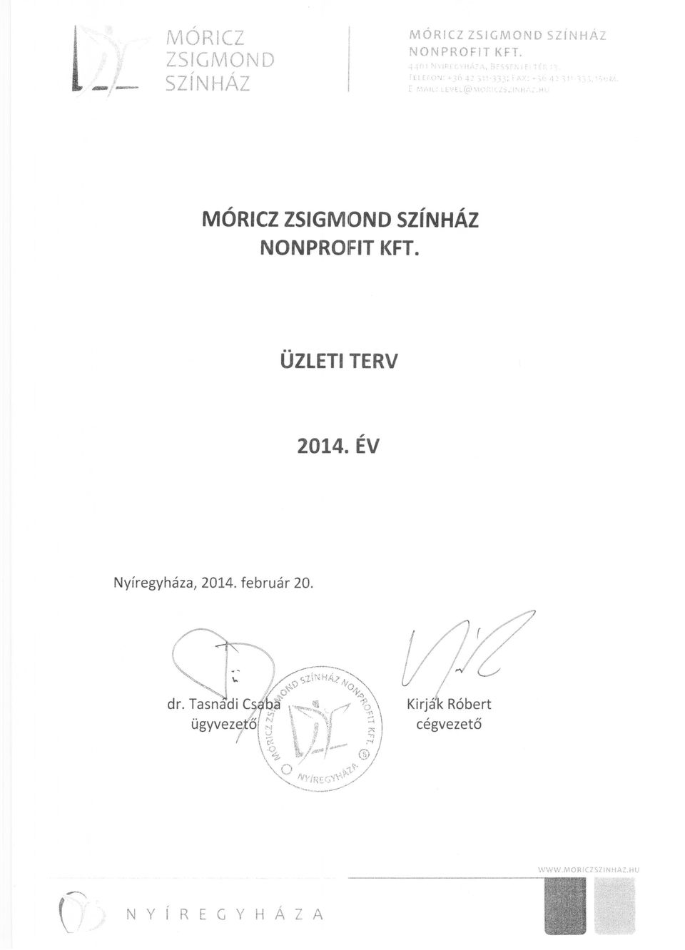 ZSIGM~DND SZíNHÁZ NNPRFIT KFT. ÜZLETI TERV 2014.