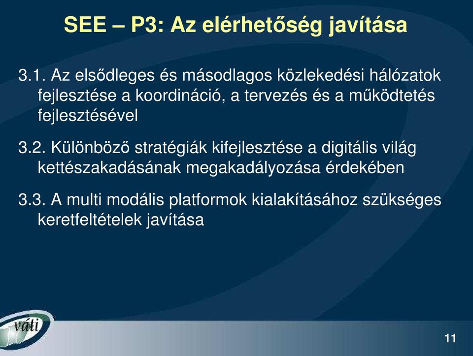 tervezés és a mőködtetés fejlesztésével 3.2.