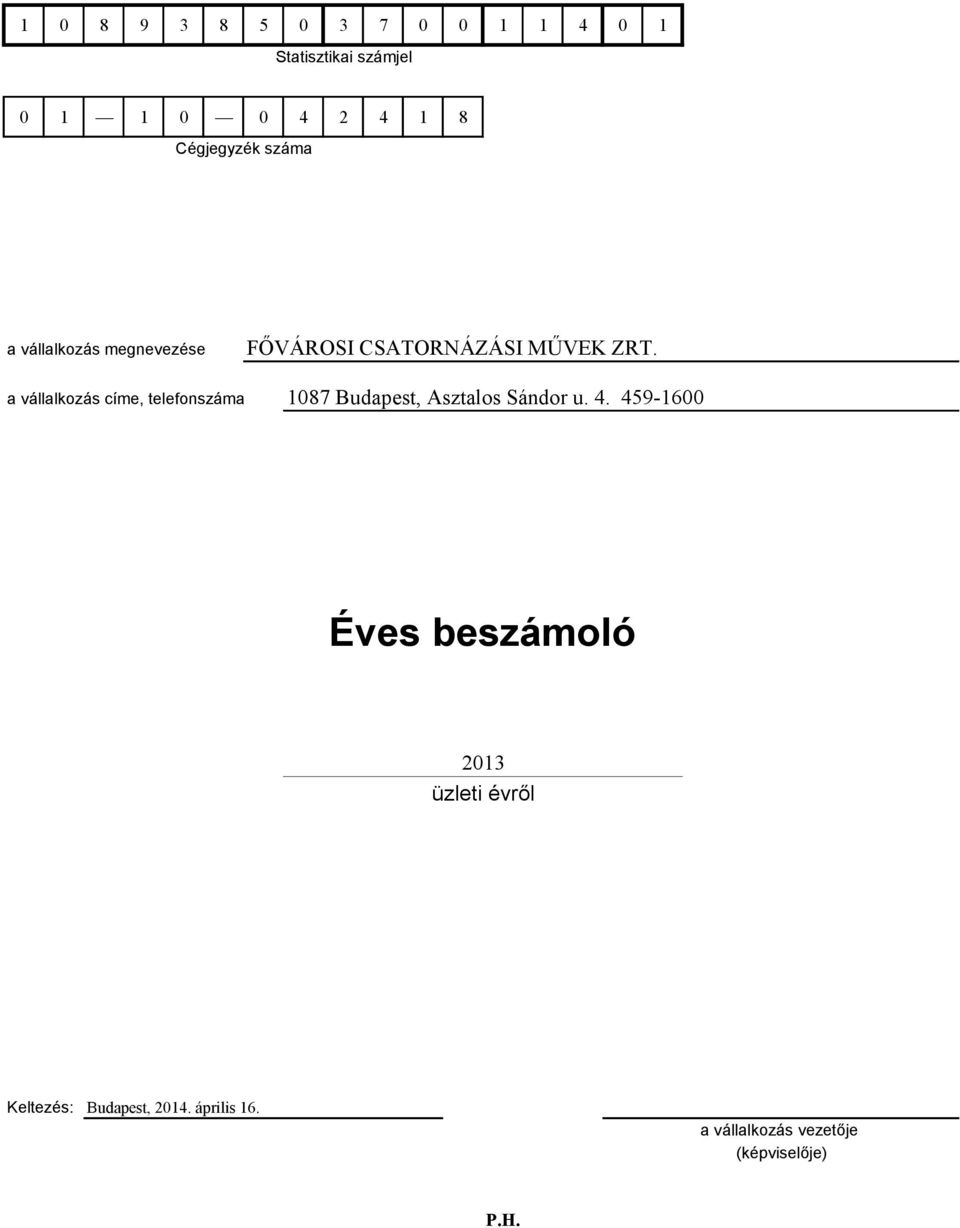 a vállalkozás címe, telefonszáma 1087 Budapest, Asztalos Sándor u. 4.