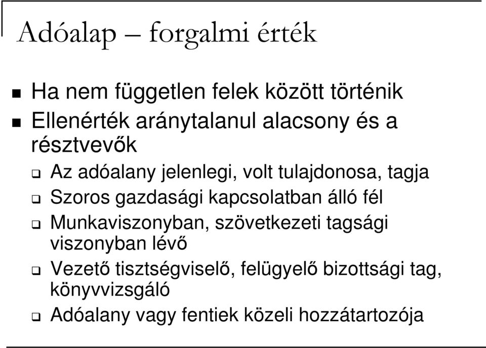 kapcsolatban álló fél Munkaviszonyban, szövetkezeti tagsági viszonyban lévı Vezetı