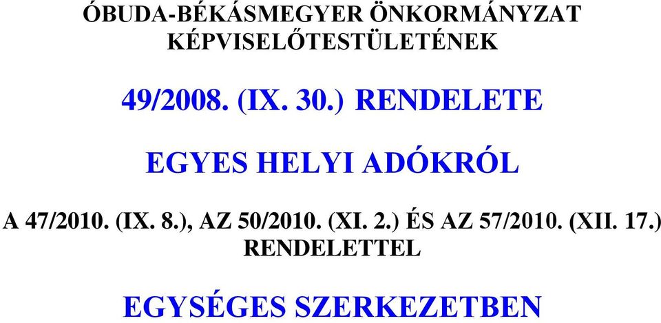 ) RENDELETE EGYES HELYI ADÓKRÓL A 47/2010. (IX. 8.