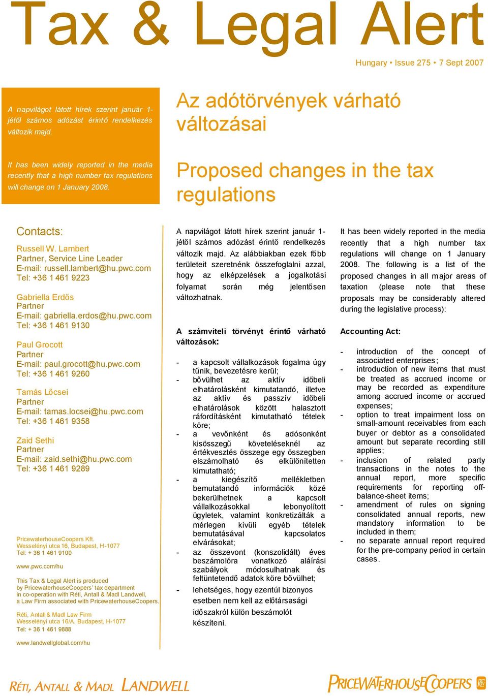 Az adótörvények várható változásai Proposed changes in the tax regulations Contacts: Russell W. Lambert, Service Line Leader E-mail: russell.lambert@hu.pwc.