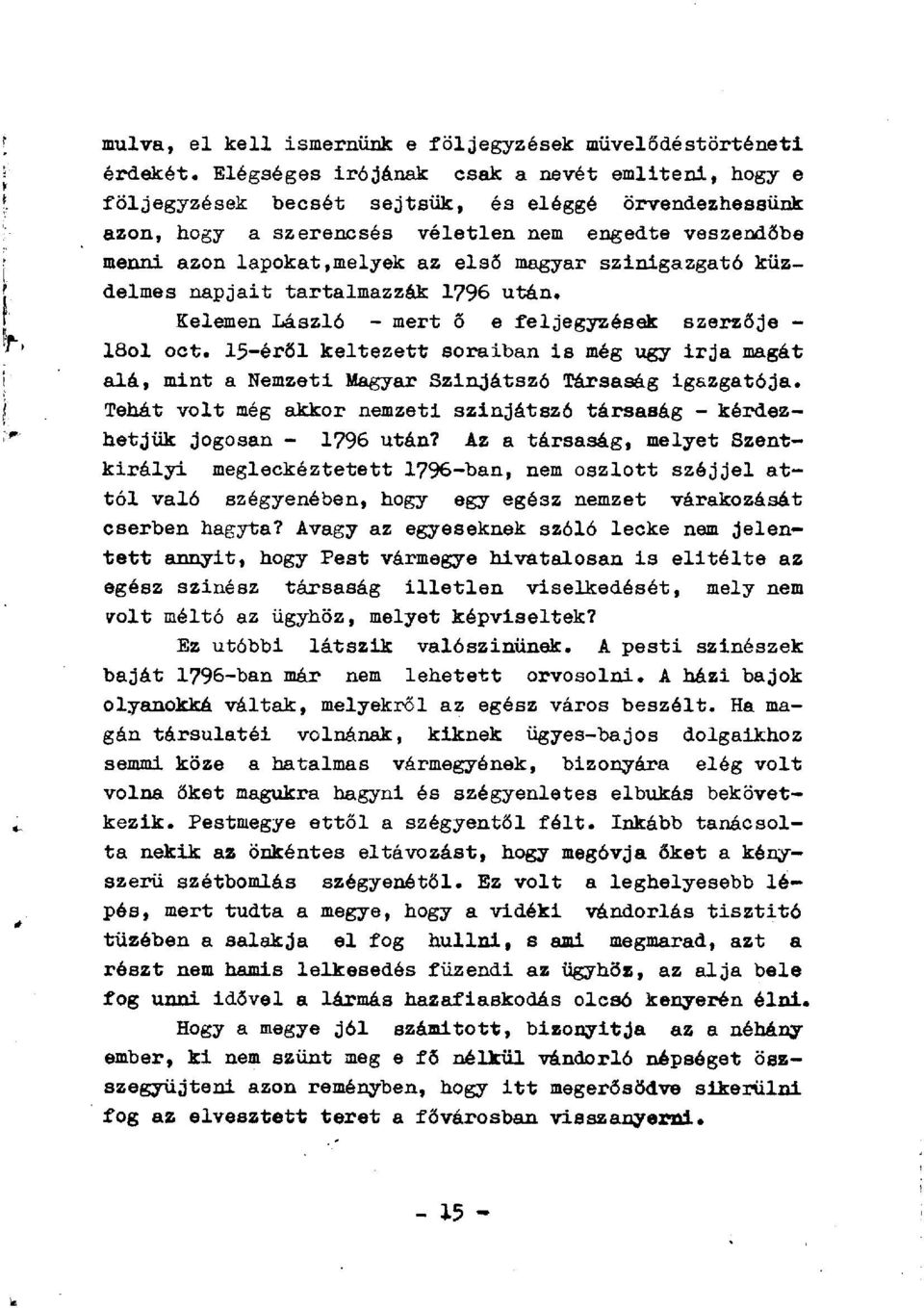 magyar színigazgató küzdelmes napjait tartalmazzák 1796 után. Kelemen László - mert ő e feljegyzések szerzője - 18ol oct.