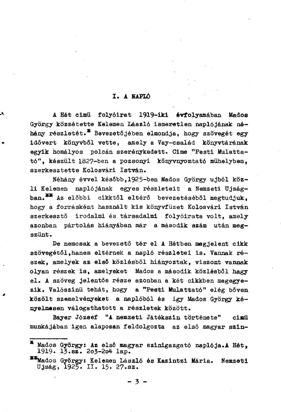 Cime "Pesti Mulattató", készült 1827-ben a pozsonyi könyvnyomtató műhelyben, szerkesztette Kolosvári István.