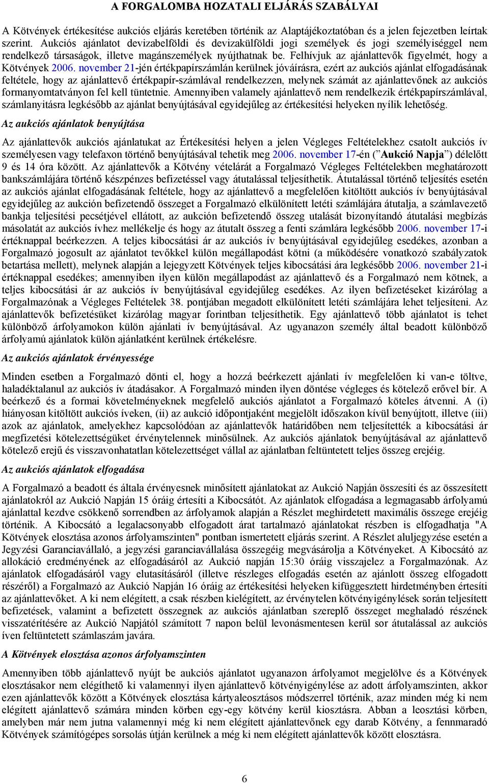 Felhívjuk az ajánlattevők figyelmét, hogy a Kötvények 2006.