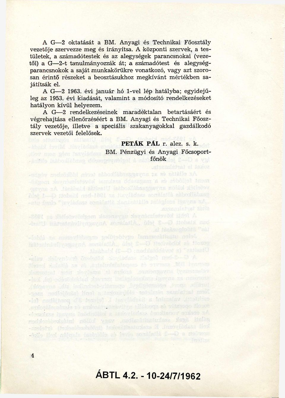 saját szoro beosztásukhoz megkívánt san érintő mértékben részeket saa játítsák el. A G- 2 1963. évi január hó 1-vel lép hatályba; egyidejű 1953.