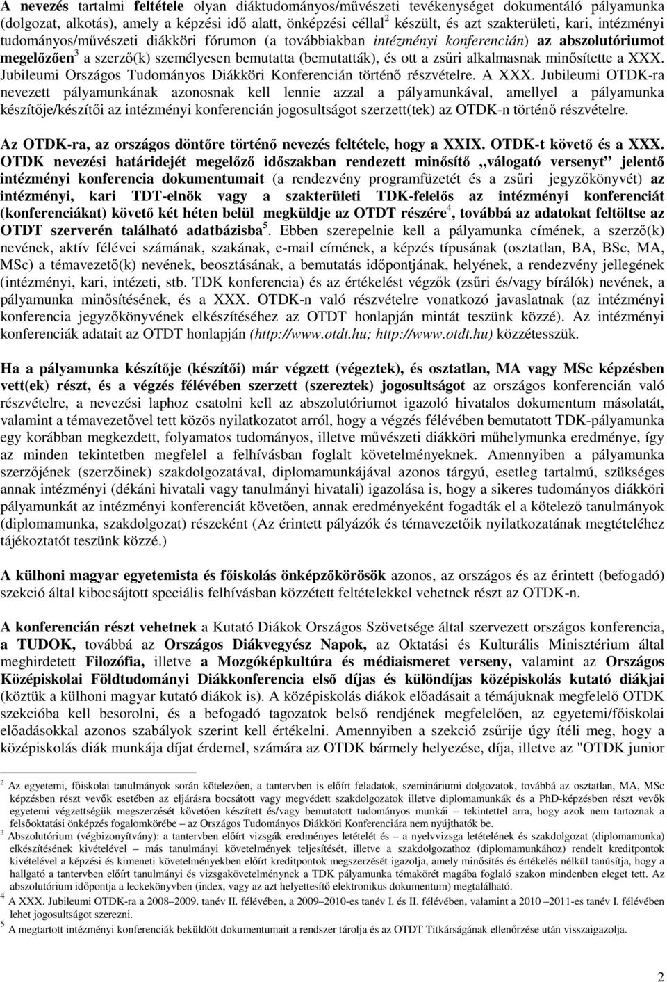 minısítette a XXX. Jubileumi Országos Tudományos Diákköri Konferencián történı részvételre. A XXX.