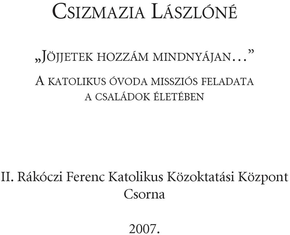 feladata a CsaLádok életében ii.