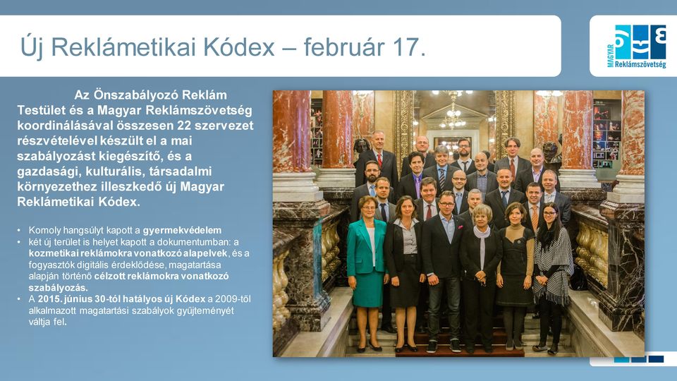 gazdasági, kulturális, társadalmi környezethez illeszkedő új Magyar Reklámetikai Kódex.