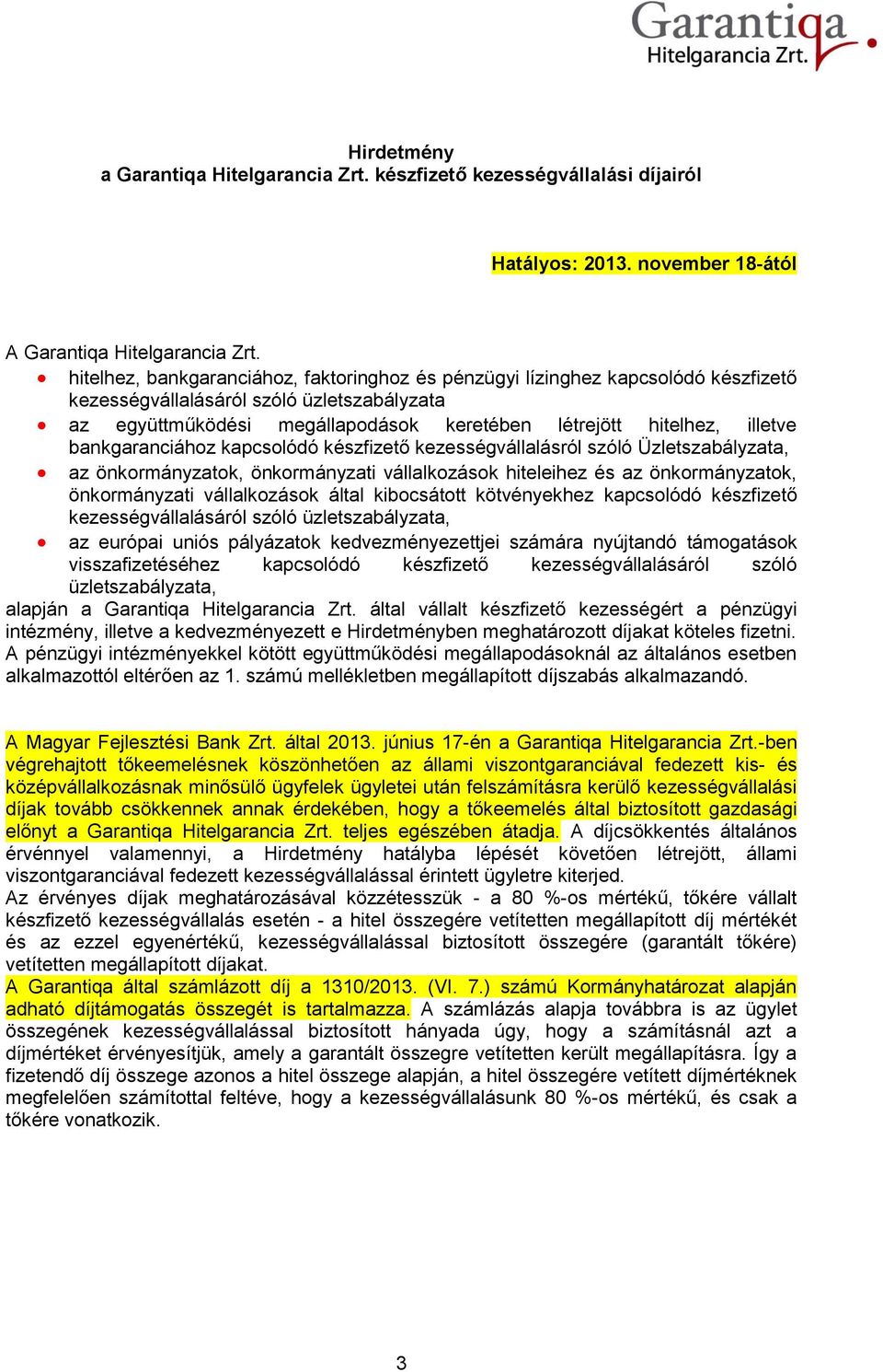 bankgaranciához kapcsolódó készfizető kezességvállalásról szóló Üzletszabályzata, az önkormányzatok, önkormányzati vállalkozások hiteleihez és az önkormányzatok, önkormányzati vállalkozások által