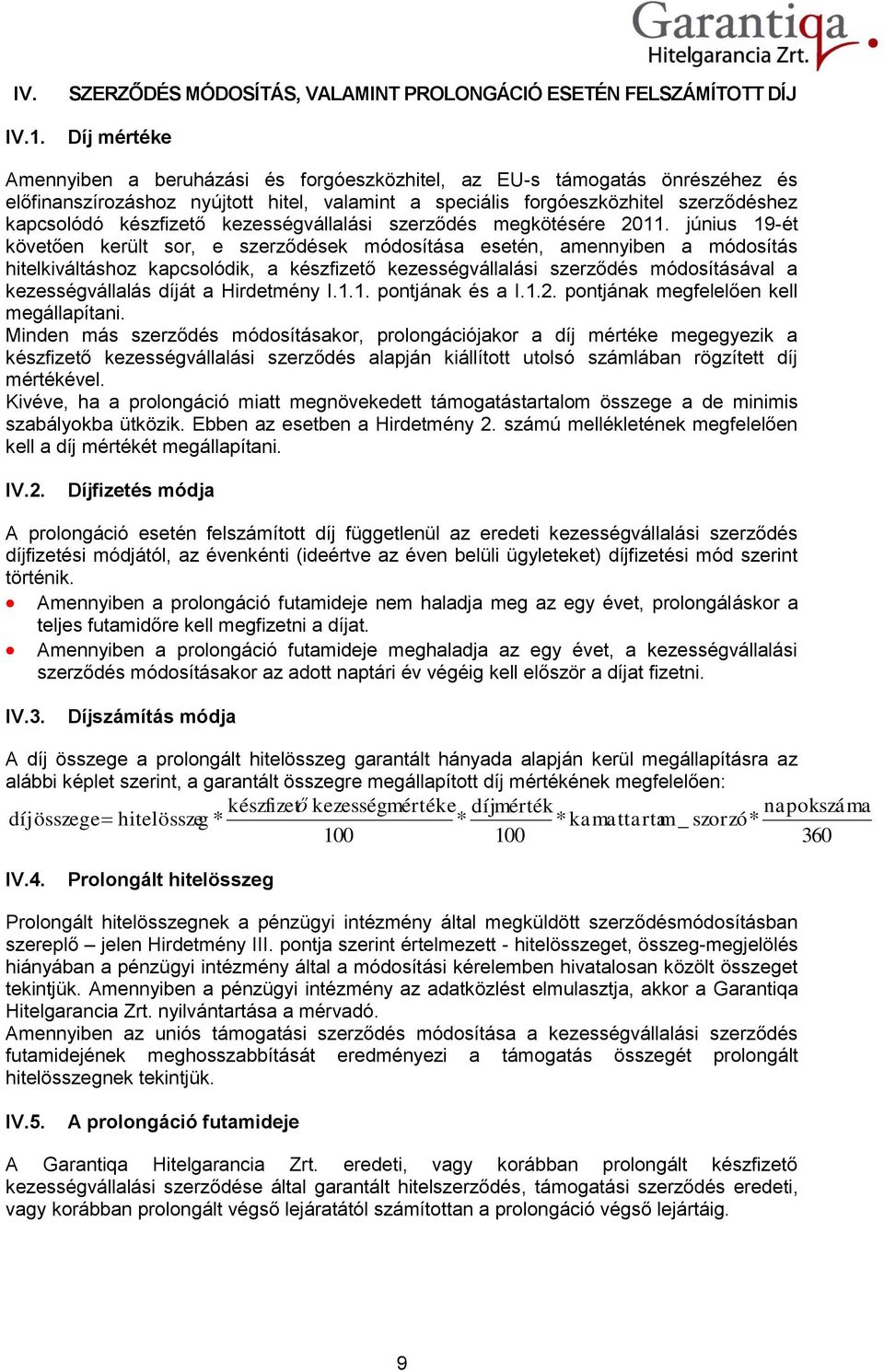 a speciális forgóeszközhitel szerződéshez kapcsolódó készfizető kezességvállalási szerződés megkötésére 2011.