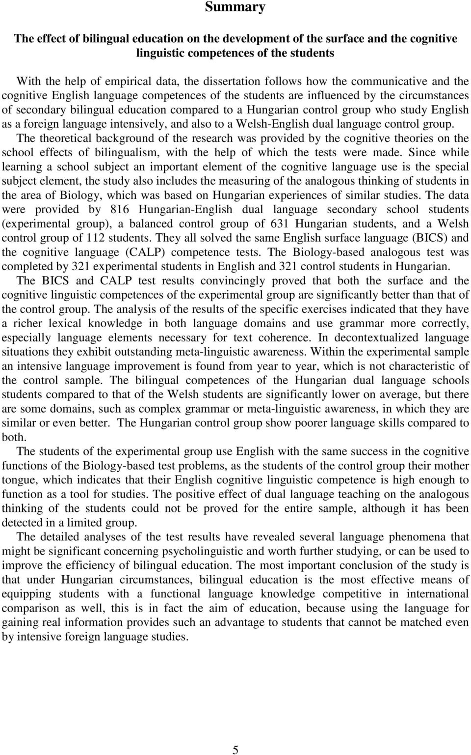 English as a foreign language intensively, and also to a Welsh-English dual language control group.