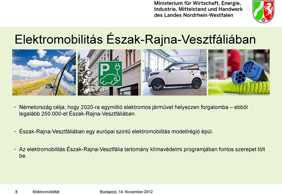 Észak-Rajna-Vesztfáliában egy európai szintű elektromobilitás modellrégió épül.