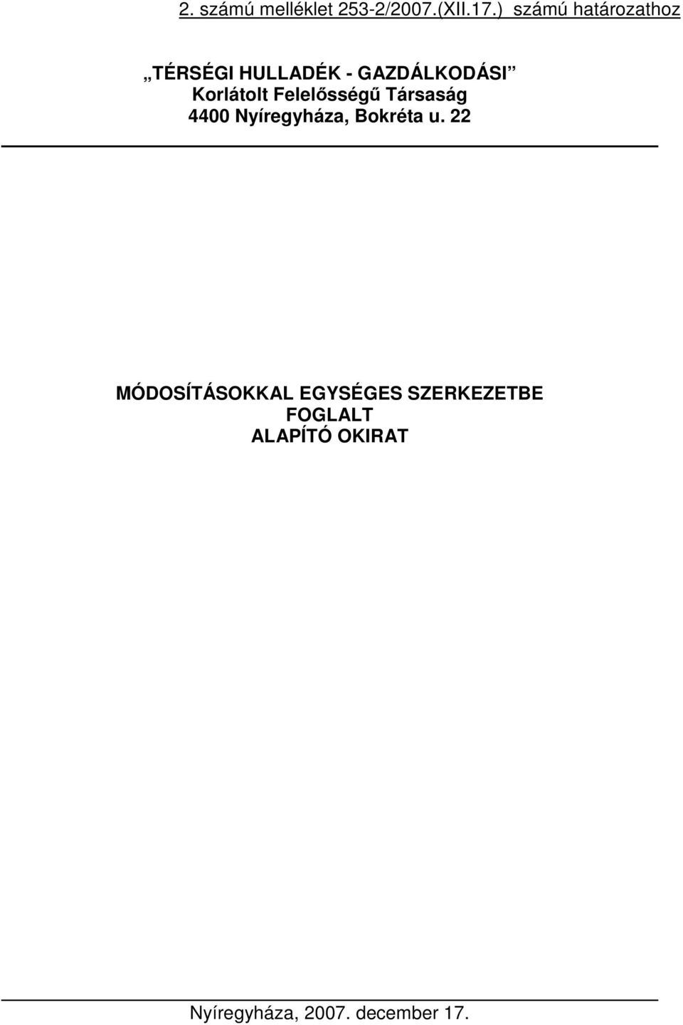 Korlátolt Felelősségű Társaság 4400 Nyíregyháza, Bokréta u.