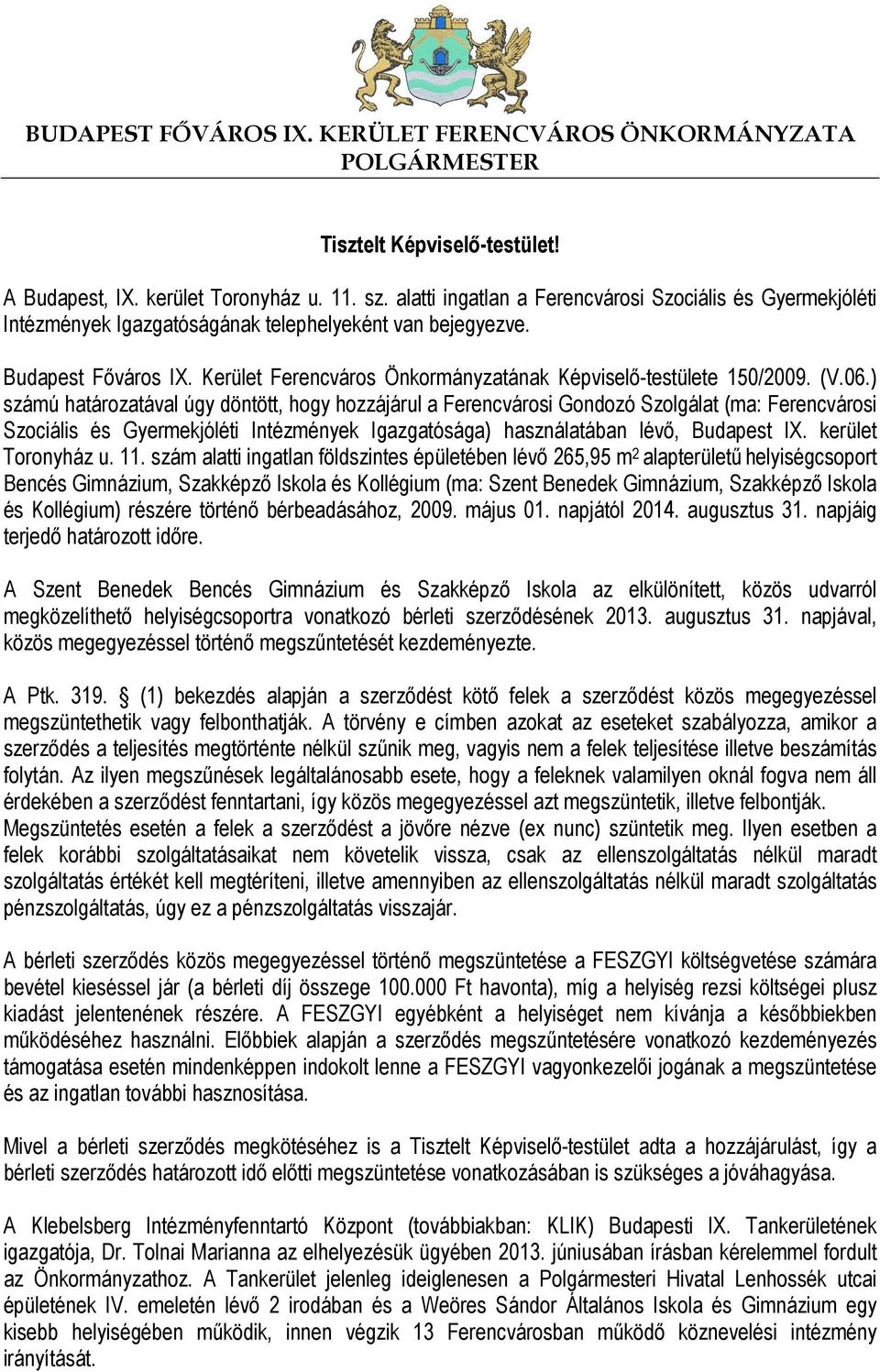 Kerület Ferencváros Önkormányzatának Képviselő-testülete 150/2009. (V.06.