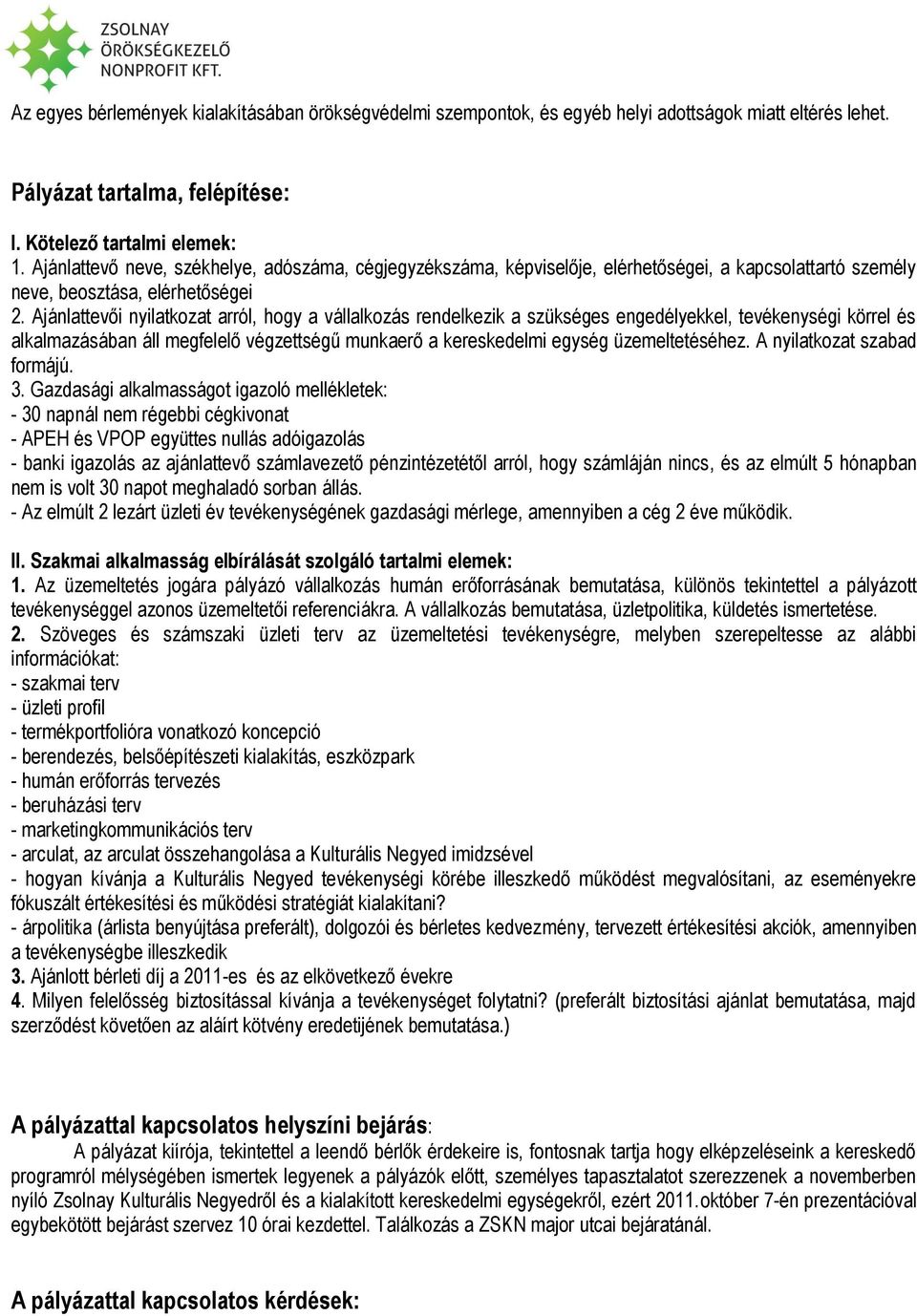 Ajánlattevői nyilatkozat arról, hogy a vállalkozás rendelkezik a szükséges engedélyekkel, tevékenységi körrel és alkalmazásában áll megfelelő végzettségű munkaerő a kereskedelmi egység