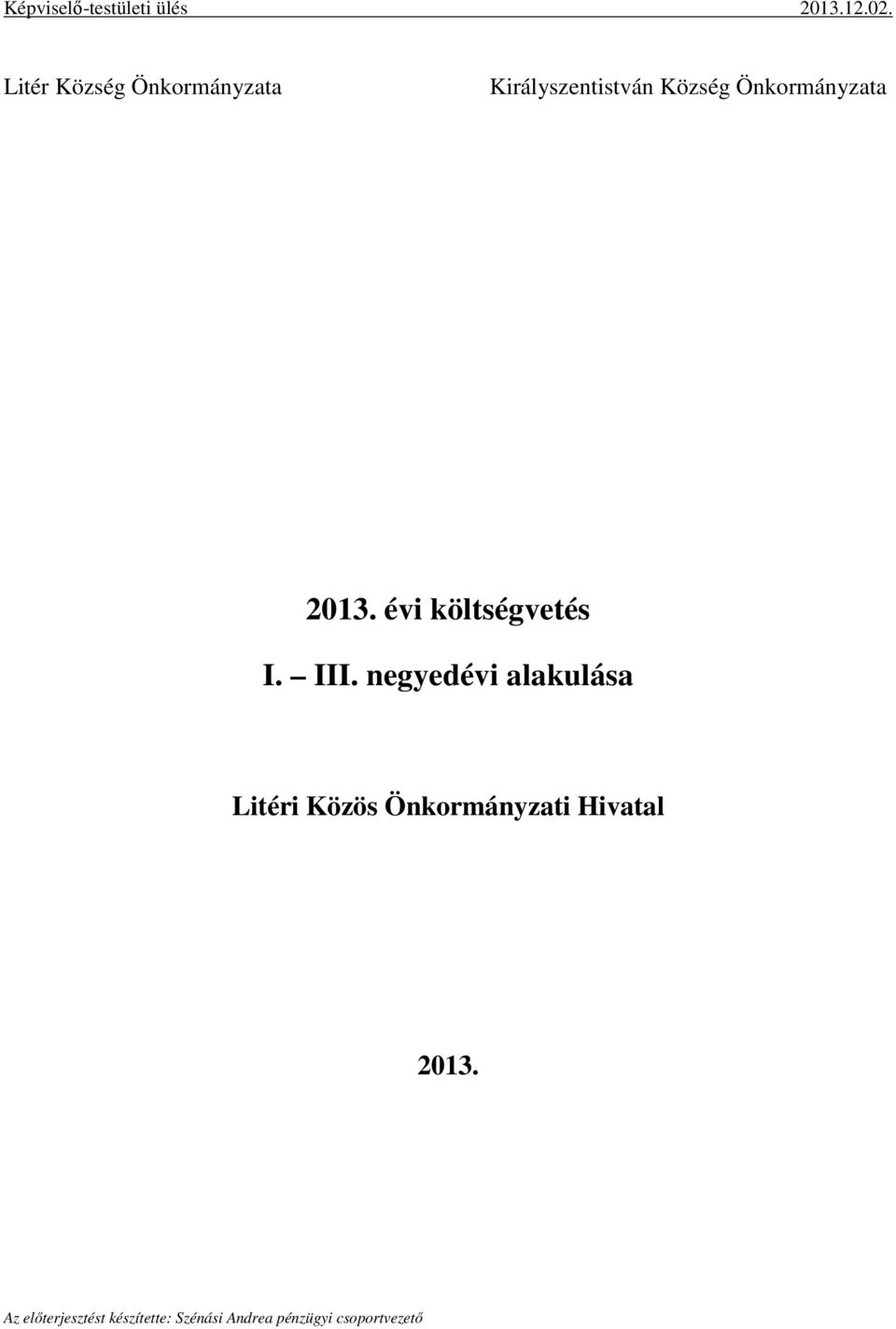 negyedévi alakulása Litéri Közös Önkormányzati Hivatal