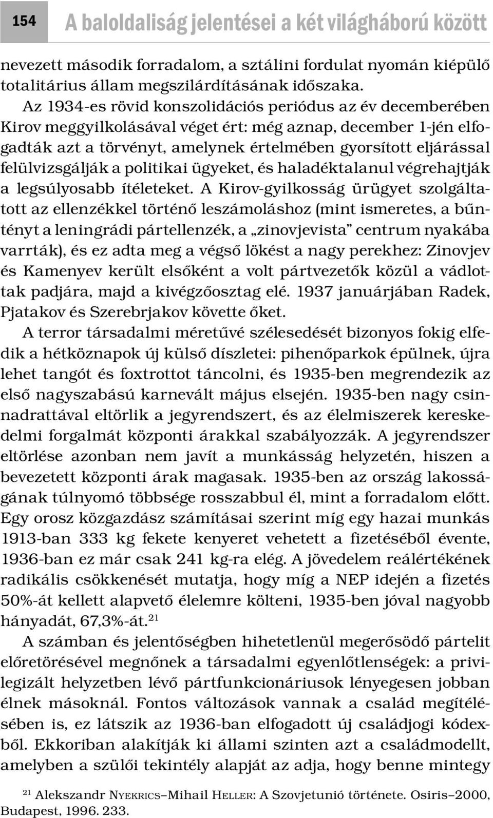 felülvizsgálják a politikai ügyeket, és haladéktalanul végrehajtják a legsúlyosabb ítéleteket.