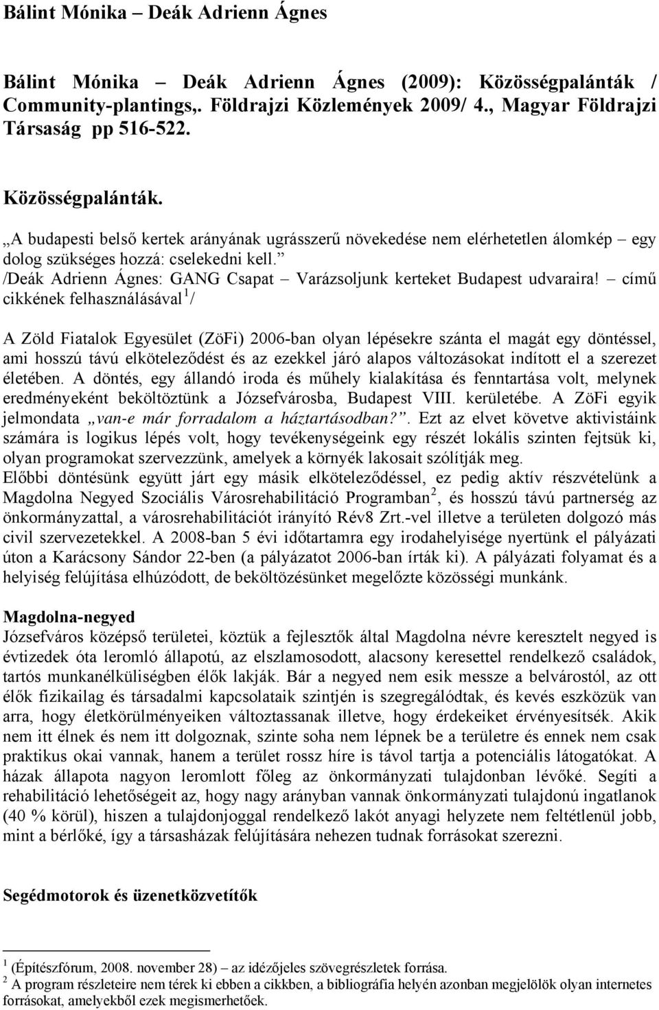 /Deák Adrienn Ágnes: GANG Csapat Varázsoljunk kerteket Budapest udvaraira!