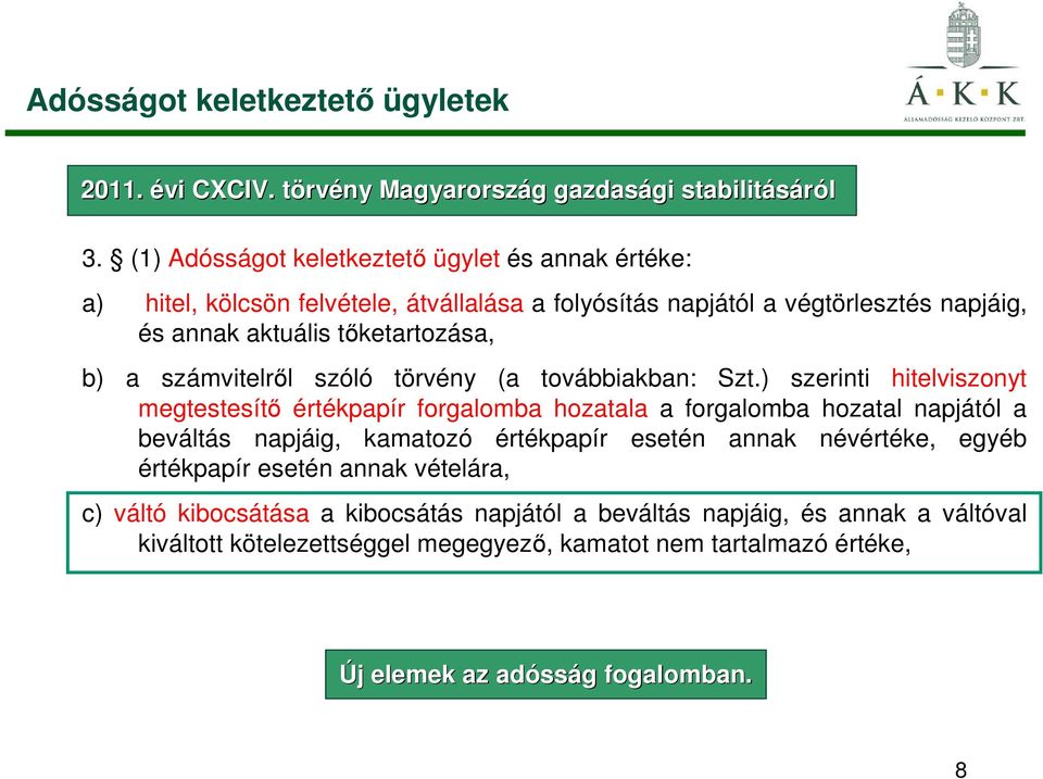 számvitelrıl szóló törvény (a továbbiakban: Szt.