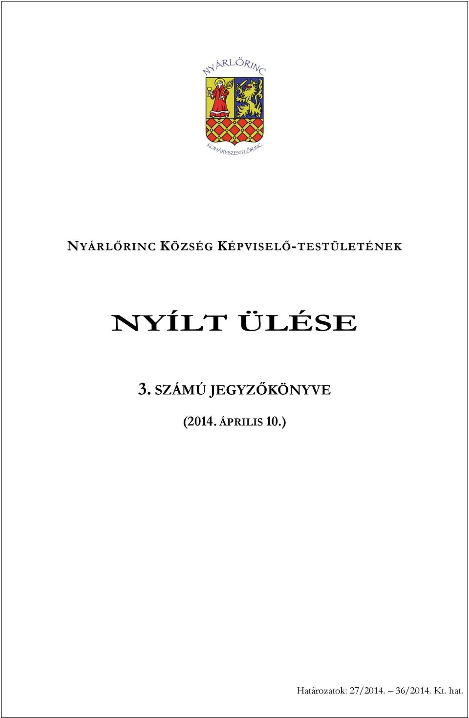 ÜLÉSE 3. SZÁMÚ JEGYZŐKÖNYVE (2014.