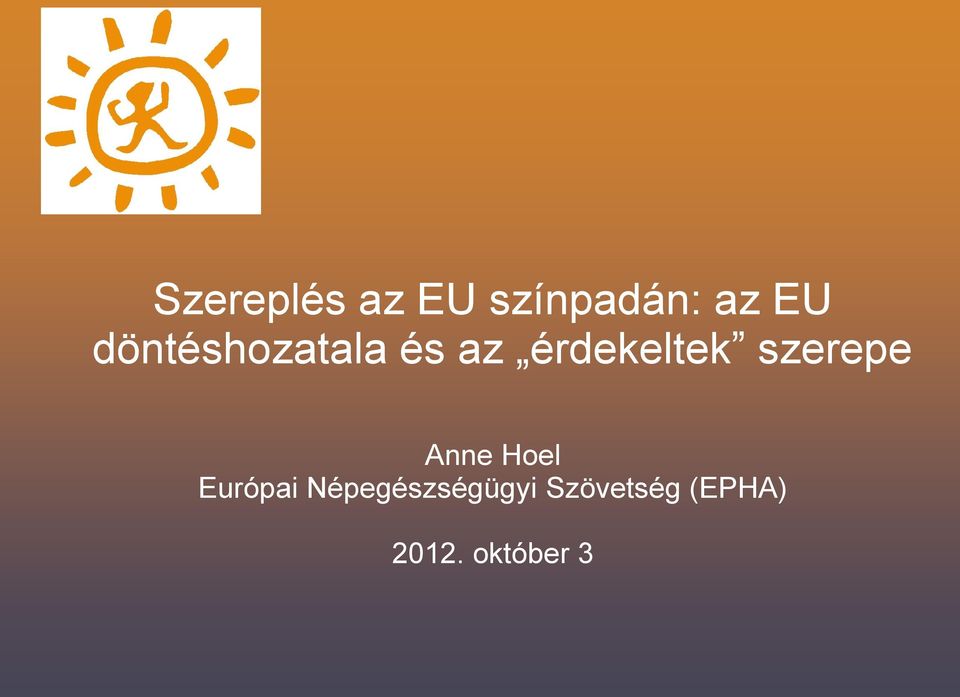 szerepe Anne Hoel Európai