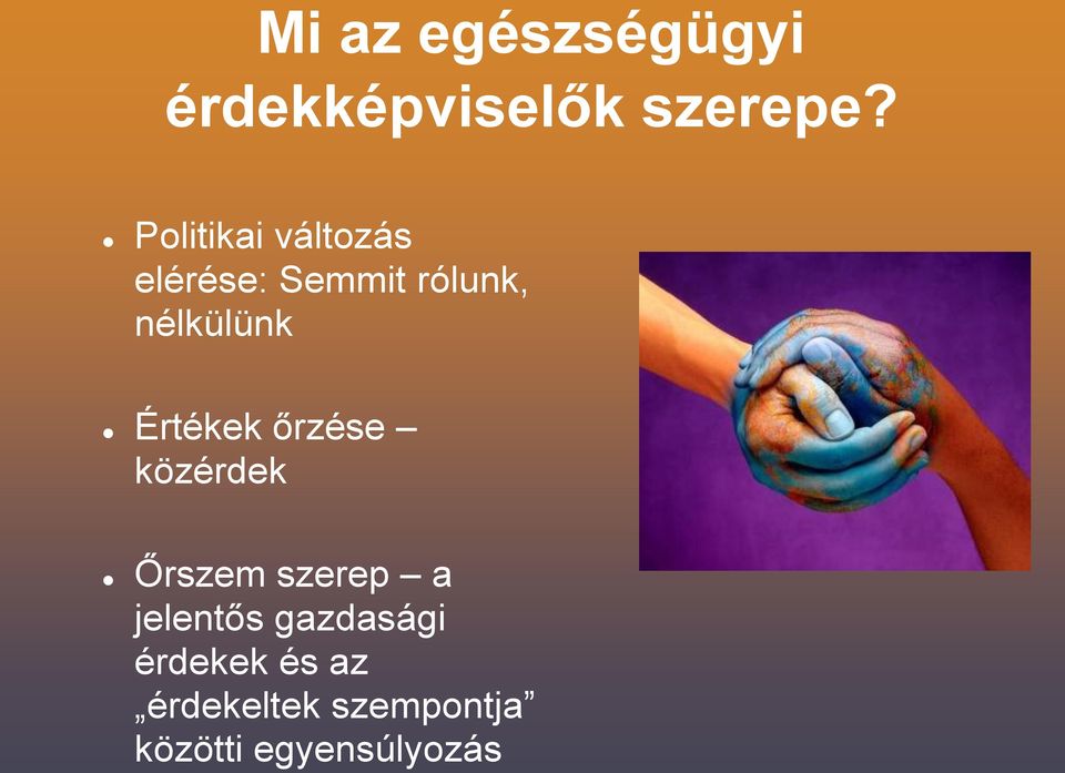 egészségügyi érdekképviselők szerepe?