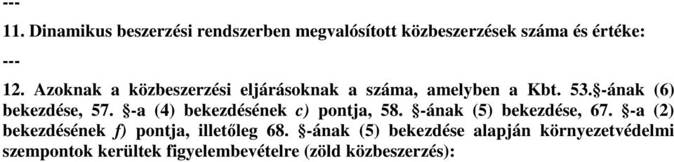 - (4) bkzdésénk c) pontj, 58. -ánk (5) bkzdés, 67.