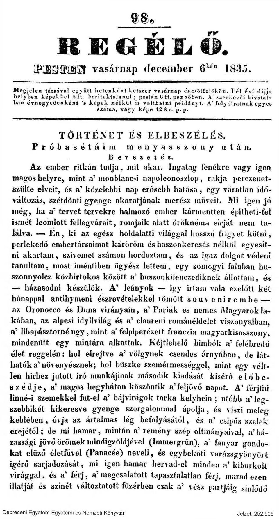 Próbasétáim menyasszony után. B e v e z e t é s. Az ember ritkán tudja, mit akar.