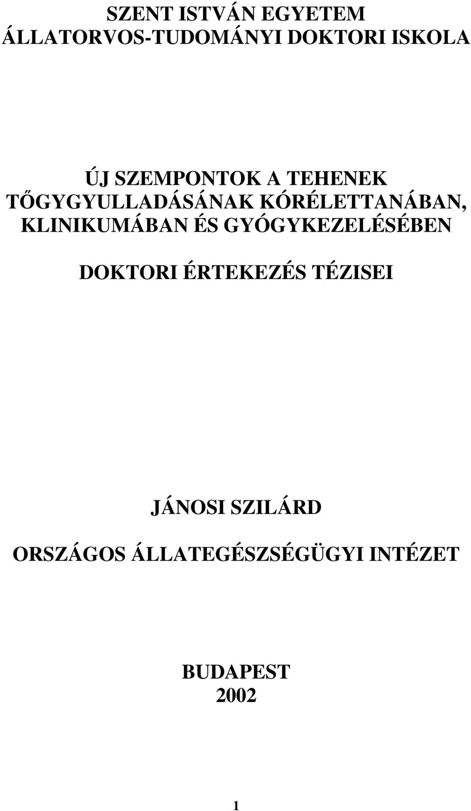 KLINIKUMÁBAN ÉS GYÓGYKEZELÉSÉBEN DOKTORI ÉRTEKEZÉS TÉZISEI