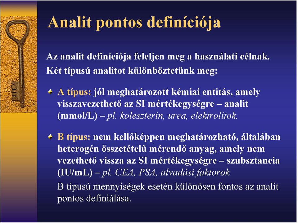 analit (mmol/l) pl. koleszterin, urea, elektrolitok.