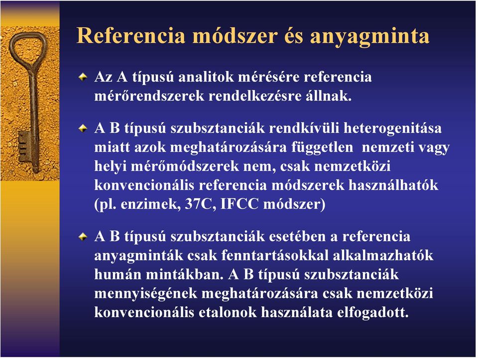 nemzetközi konvencionális referencia módszerek használhatók (pl.