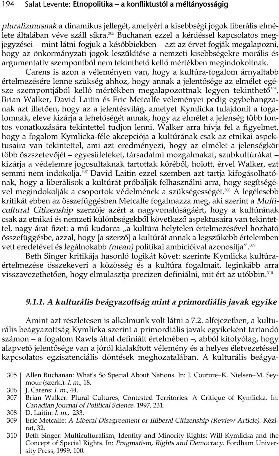 argumentatív szempontból nem tekinthető kellő mértékben megindokoltnak.