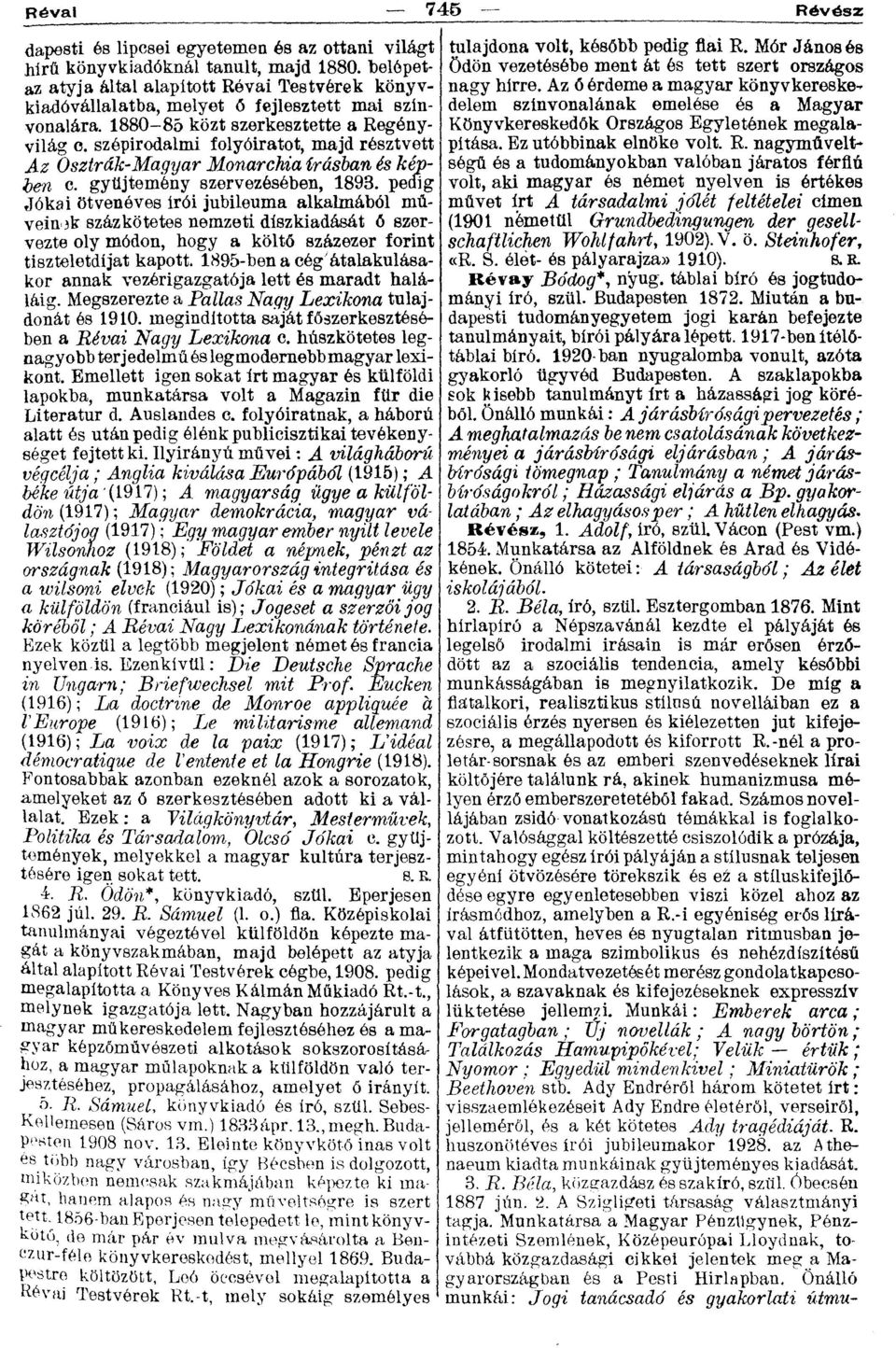 szépirodalmi folyóiratot, majd résztvett Az Osztrák-Magyar Monarchia írásban és képben c. gyűjtemény szervezésében, 1893.