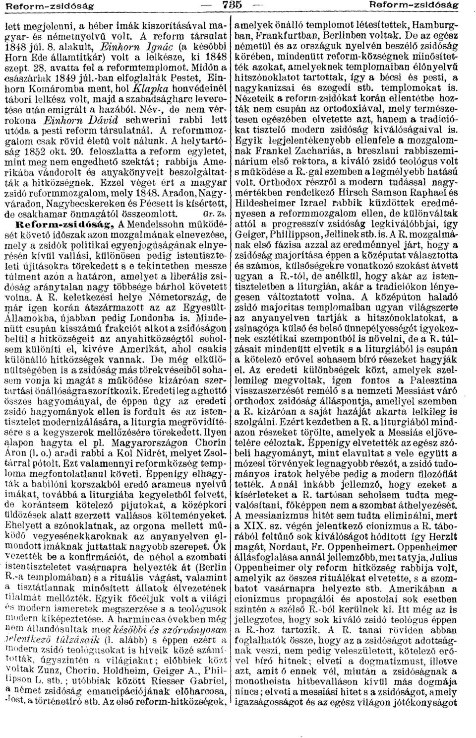 -ban elfoglalták Pestet, Einhorn Komáromba ment, hol Klapka honvédeméi tábori lelkész volt, majd a szabadságharc leveretése után emigrált a hazából.