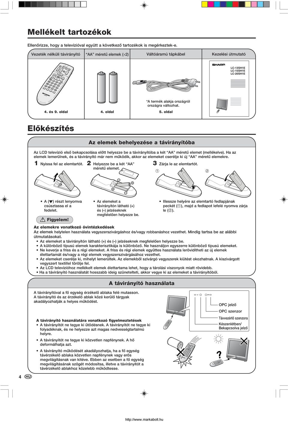 oldal. oldal Előkészítés Az elemek behelyezése a távirányítóba Az LCD televízió első bekapcsolása előtt helyezze be a távirányítóba a két AA méretű elemet (mellékelve).