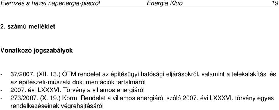 ) ÖTM rendelet az építésügyi hatósági eljárásokról, valamint a telekalakítási és az építészeti-mszaki