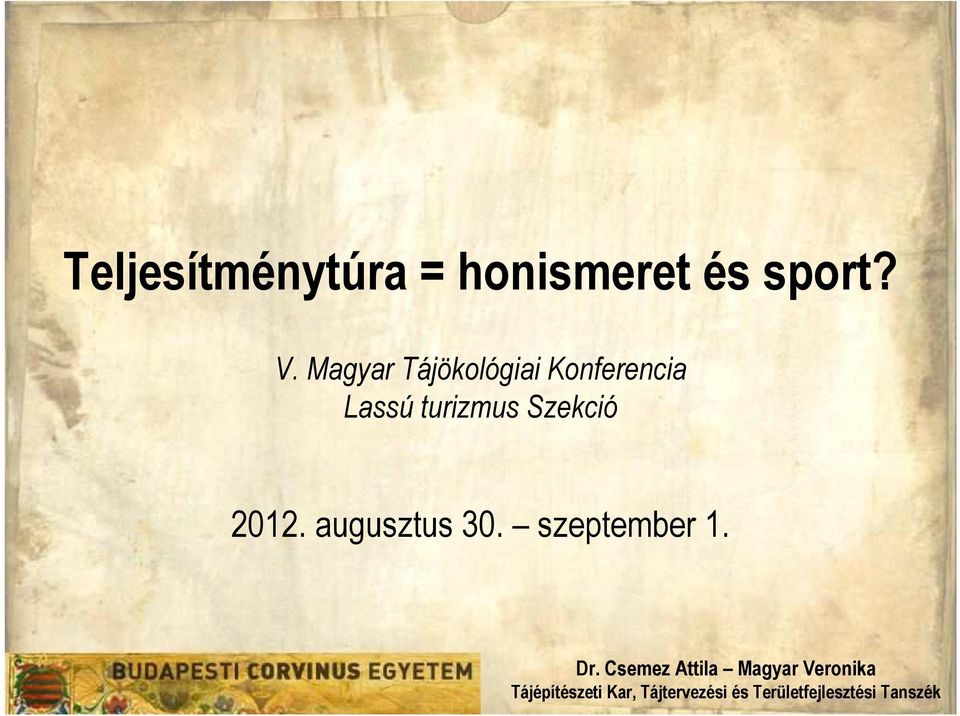 2012. augusztus 30. szeptember 1. Dr.